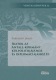 Magyar Napló Kiadó Sáringer János: Iratok az Antall-kormány külpolitikájához és diplomáciájához II. - könyv