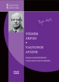Magyar Napló Kiadó Tőzsér Árpád: Vagyonos apáink - könyv