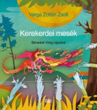 Magyar Napló Kiadó Varga Zoltánzsolt: Kerekerdei mesék - könyv
