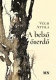Magyar Napló Kiadó Végh Attila: A belső őserdő - könyv