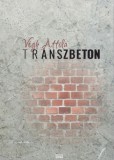 Magyar Napló Kiadó Végh Attila: Transzbeton - könyv