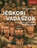 Magyar Nemzeti Múzeum Lengyel György: Jégkori vadászok - könyv