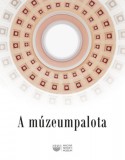 Magyar Nemzeti Múzeum Mészáros Balázs: A múzeumpalota - könyv
