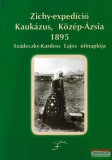 Magyar Őstörténeti Kutató és Kiadó Zichy-expedíció, Kaukázus, Közép-Ázsia - 1895 Szádeczky-Kardoss Lajos útinaplója