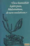 Magyar Színházi Intézet Én a komédiát lejátsztam, Mulatattam, de nem mulattam