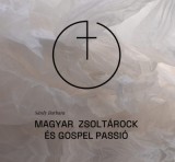 Magyar Zsoltárock és Gospel Passió - CD