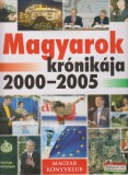 Magyarok krónikája 2000-2005