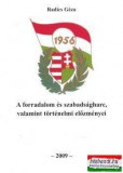 Magyarok Világszövetsége Radics Géza - A forradalom és szabadságharc, valamint történelmi előzményei