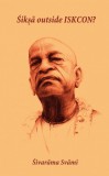 Magyaroroszági Krisna-tudatú Hívők Közössége Sivarama Swami: Siksa outside Iskcon - könyv