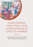 Magyarország a középkori Európában Reynolds, Josh: "Causa unionis, causa fidei, causa reformationis in capite et membris" - könyv