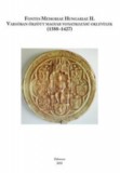 Magyarország a középkori Európában Tóth Péter, Tóth Orsolya, Novák Ádám: Varsóban őrzött magyar vonatkozású oklevelek (1388-1427) - könyv
