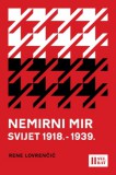 Mala Zvona Rene Lovrenčić: Nemirni mir - svijet 1918.-1939. - könyv