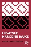 Mala Zvona Sanja Lovrenčić: Hrvatske narodne bajke - ispričala Sanja Lovrenčić - könyv