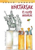 Manager Könyvkiadó és Könyvkereskedő Kft. Arató András: Kórtársak és egyéb madarak - könyv