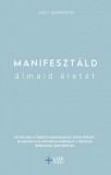 Manifesztáld álmaid életét
