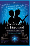 Manó könyvek Jen Calonita: Disney - Ne érezz, ne kérdezz! - könyv