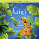 Manó könyvek Mechler Anna: Gigi és a varázspirulák - könyv