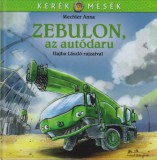 Manó könyvek Mechler Anna: Zebulon, az autódaru - könyv