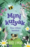 Manó könyvek Rose Lihou: Minikutyák - Bea titkos barátai - könyv