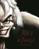 Manó könyvek Serena Valentino: Disney - Villains 7. - Kitör a frász! - Szörnyella története - könyv