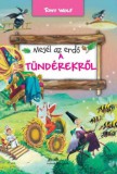 Manó könyvek Tony Wolf: Mesél az erdő - A tündérekről - könyv