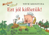 Manó könyvek Tóth Krisztina: Ezt jól kifőztük! - könyv