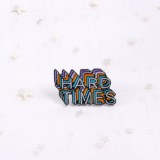 Maria King Hard times (Nehéz idők) kitűző