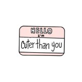 Maria King 'Hello, cukibb vagyok nálad' kitűző