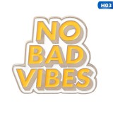 Maria King NO BAD VIBES kitűző 2.