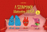MARK-VILL Kft. Szabó Edina: A Szervmanók titokzatos világa 1. kötet - könyv