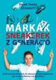Márkák. Sneakerek. Z Generáció