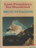 Marshall Cavendish Lawrence Williams - Last Frontiers for Mankind - Mountains