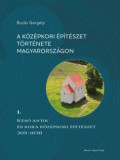 Martin Opitz Bt. A középkori építészet története Magyarországon 1.