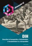Martin Opitz Kiadó Edith Bruck: DIH - Diverzitás és homogenitás a történelemben, a társadalomban és a környezetben - könyv