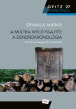 Martin Opitz Kiadó Grynaeus András: A múltra nyíló faajtó: A dendrokronológia - könyv