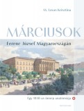 Martin Opitz Kiadó M. Lovas Krisztina: Márciusok Ferenc József Magyarországán - könyv