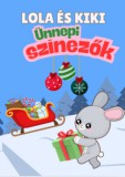 Marysol Könyvkiadó Soltész Márton: Lola és Kiki - Ünnepi szinezők - könyv