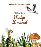 Matyi itt marad