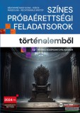 Maxim kiadó Színes próbaérettségi feladatsorok történelemből - 12 írásbeli középszintű feladatsor - 2024-től érvényes