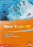 Maxim kiadó Weisz György - Speak Simply B2! Angol szóbeli érettségire és nyelvvizsgára (telc, ECL)