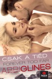Maxim Könyvkiadó Abbi Glines: Forever too Far - Csak a tiéd - könyv