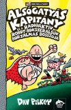 Maxim Könyvkiadó Alsógatyás Kapitány és a radioaktív robot-bokszeralsók borzalmas bosszúja