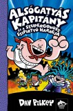 Maxim Könyvkiadó Alsógatyás Kapitány és a szupergonosz szipirtyó haragja