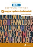 Maxim Könyvkiadó Árva László, Simon Ferenc: 2023. évi érettségi tételek magyar nyelv és irodalomból (40 emelt szintű tétel) - könyv