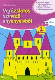 Maxim Könyvkiadó Báló Mónika: Varázslatos színező anyanyelvből 1. évfolyam A kötet - könyv