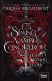 Maxim Könyvkiadó Carissa Broadbent: Slaying the Vampire Conqueror - A hódító vámpír végzete - könyv