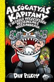 Maxim Könyvkiadó Dav Pilkey: Alsógatyás Kapitány és a beszélő vécécsészék veszedelmes visszavágása - könyv