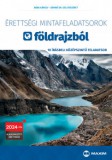 Maxim Könyvkiadó Érettségi mintafeladatsorok földrajzból - 10 írásbeli középszintű feladatsor - 2024-től érvényes