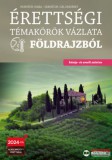 Maxim Könyvkiadó Érettségi témakörök vázlata földrajzból - közép- és emelt szinten - 2024-től alkalmazott érettségi