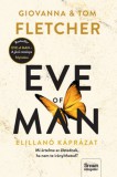 Maxim Könyvkiadó Fletcher, Tom, Fletcher, Giovanna: Eve of Man - Elillanó káprázat - könyv